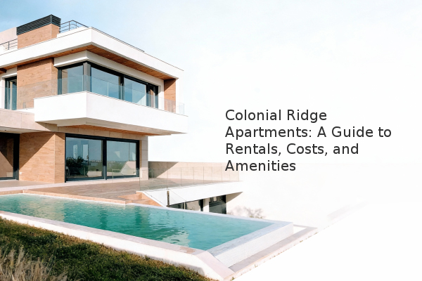 Colonial Ridge Apartments: A Guide to Rentals, Costs, and Amenities ...