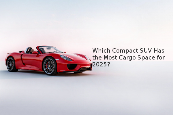 Which Compact SUV Has the Most Cargo Space for 2025?