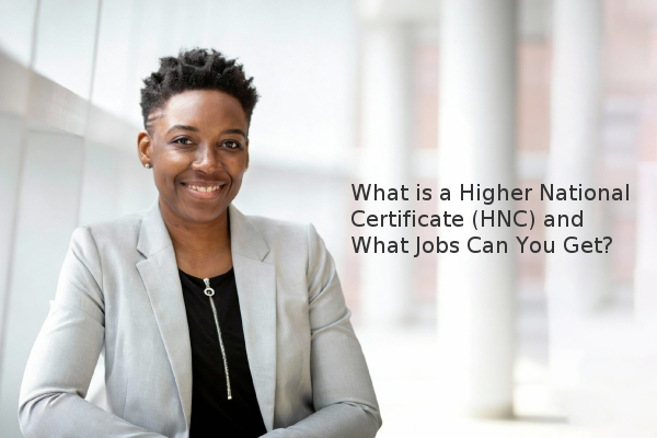Hnc Work Example What is a Higher National Certificate (HNC) and What Jobs Can You Get ...